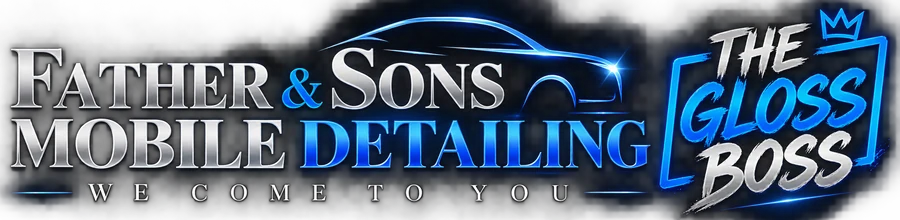 Father & Sons Mobile Detailing, The Gloss Boss